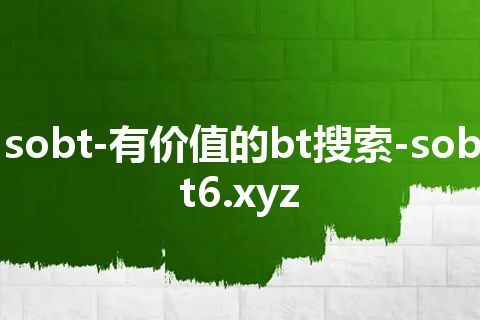 sobt-有价值的bt搜索-sobt6.xyz